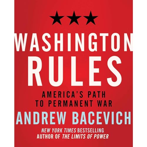 Washington Rules by Andrew Bacevich