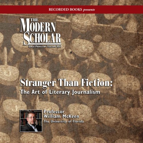 The Modern Scholar: Stranger Than Fiction by William McKeen