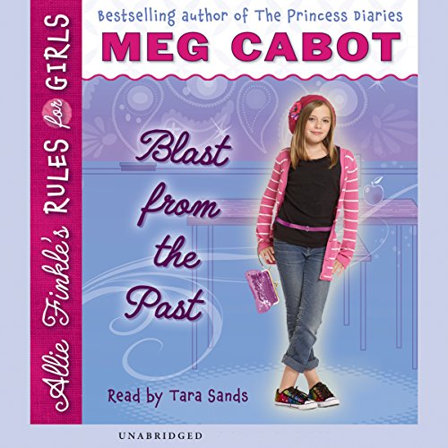 Blast from the Past (Allie Finkle's Rules for Girls #6) by Meg Cabot
