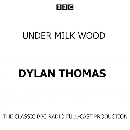 Under Milk Wood: A Play for Voices