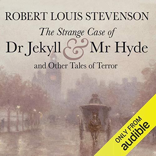 The Strange Case of Dr Jekyll and Mr Hyde and Other Tales of Terror