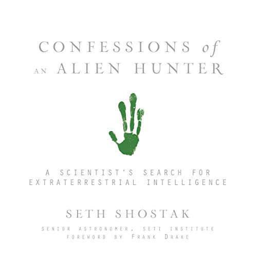 Confessions of an Alien Hunter by Seth Shostak