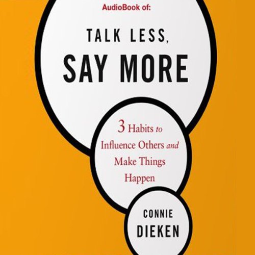 Talk Less, Say More by Connie Dieken