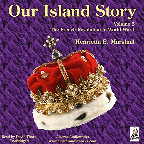 Our Island Story, Volume 5: The French Revolution - World War I