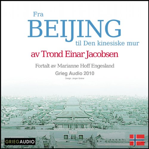 Reiseskildring - Beijing [Travelogue - Beijing]