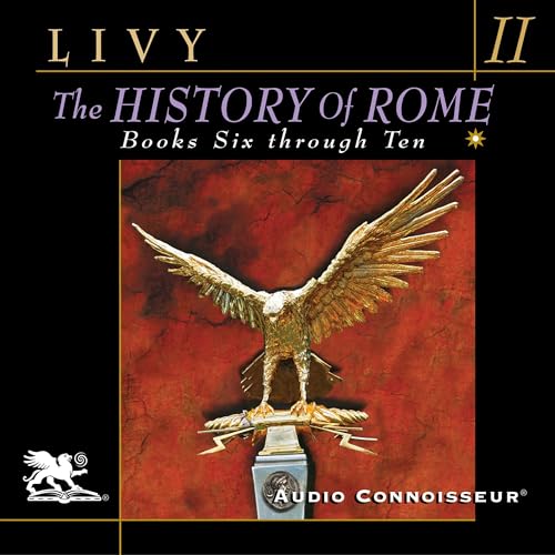 The History of Rome, Volume 2: Books 6 - 10
