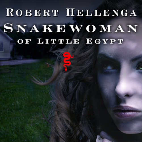 Snakewoman of Little Egypt by Robert Hellenga
