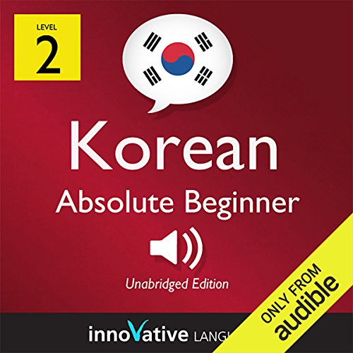 Learn Korean - Level 2: Absolute Beginner Korean, Volume 1: Lessons 1-25