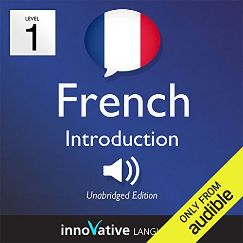 Learn French - Level 1: Introduction to French, Volume 1: Lessons 1-25