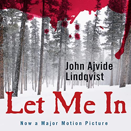 Let Me In by John Ajvide Lindqvist