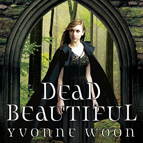 Dead Beautiful by Yvonne Woon