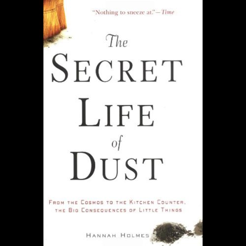 The Secret Life of Dust by Hannah Holmes