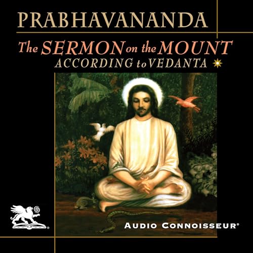 The Sermon on the Mount According to Vedanta by Swami Prabhavananda