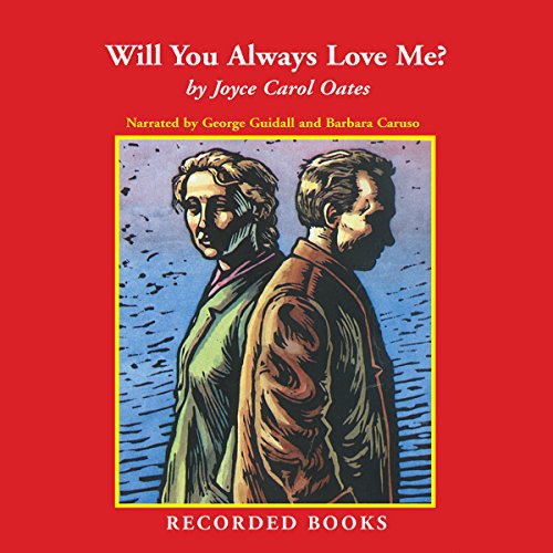Will You Always Love Me? by Joyce Carol Oates