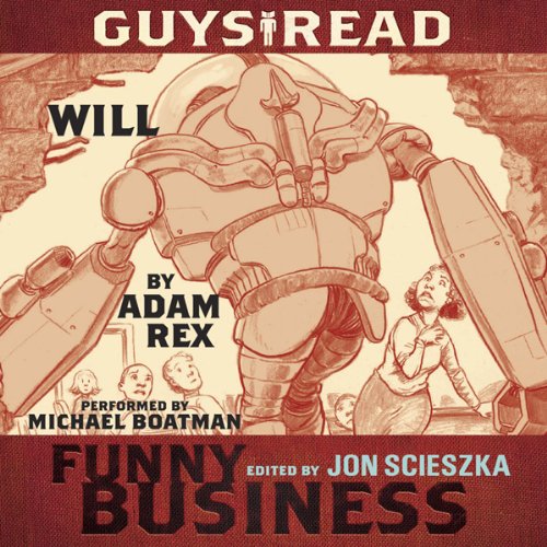 Guys Read: Will by Adam Rex
