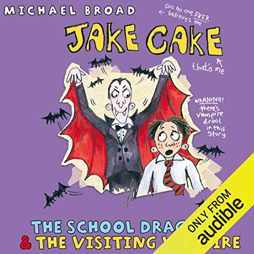 Jake Cake: The School Dragon & The Visiting Vampire