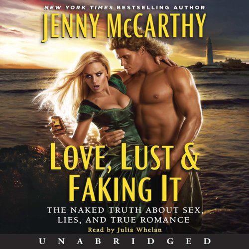 Love, Lust &amp; Faking It