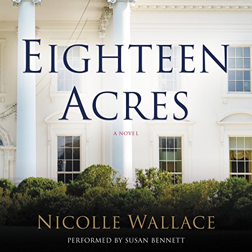 Eighteen Acres by Nicolle Wallace