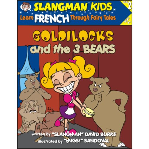 Slangman's Fairy Tales: English to French, Level 2 - Goldilocks and the 3 Bears by David Burke