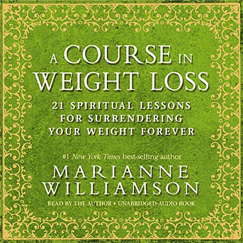 A Course in Weight Loss by Marianne Williamson
