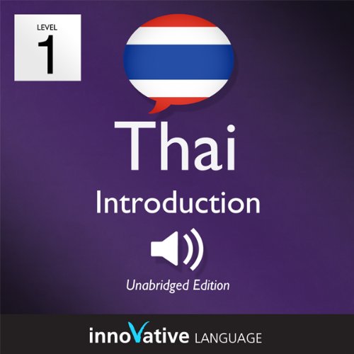 Learn Thai - Level 1: Introduction to Thai, Volume 1: Lessons 1-25