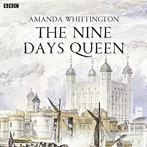 Nine Days Queen, The BBC Radio 4 Afternoon Play)