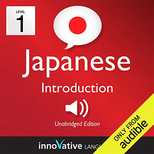 Learn Japanese - Level 1: Introduction to Japanese, Volume 1: Lessons 1-25
