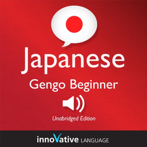 Learn Japanese- Gengo Beginner Japanese, Lessons 1-30 by Innovative Language Learning