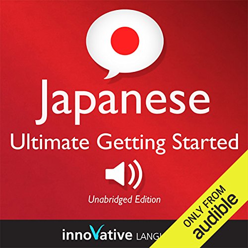 Learn Japanese - Ultimate Getting Started with Japanese Box Set, Lessons 1-55