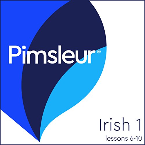 Pimsleur Irish Level 1 Lessons 6-10 by Pimsleur
