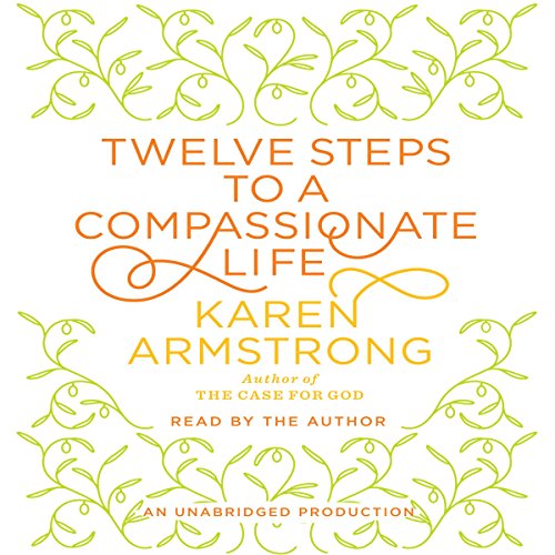 Twelve Steps to a Compassionate Life