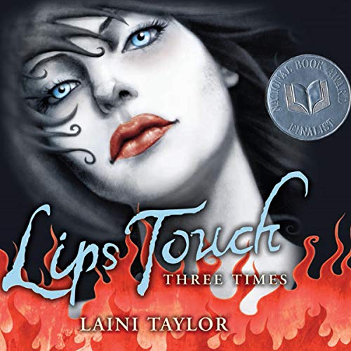 Lips Touch: Three Times by Laini Taylor
