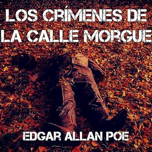 Los crímenes de la calle Morgue y otros relatos [The Murders in the Rue Morgue and Other Stories] by Edgar Allan Poe