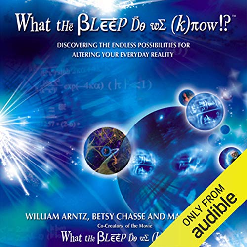 What the Bleep Do We Know by William Arntz