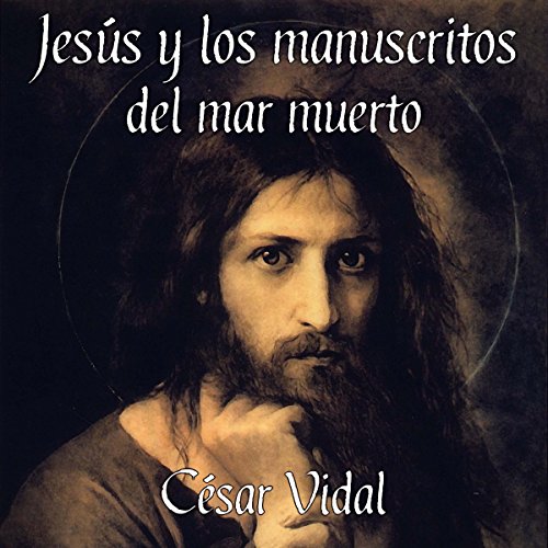 Jesús y los manuscritos del mar muerto [Jesus and the Dead Sea Scrolls]