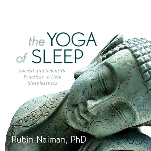 The Yoga of Sleep by Rubin Naiman PhD
