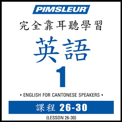 Pimsleur English for Chinese (Cantonese) Speakers Level 1 Lessons 26-30 by Pimsleur