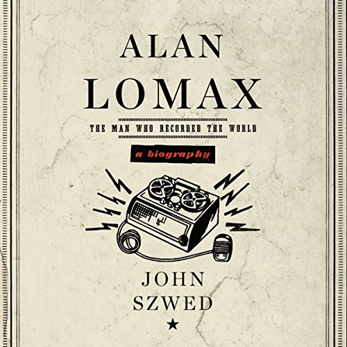 Alan Lomax by John Szwed