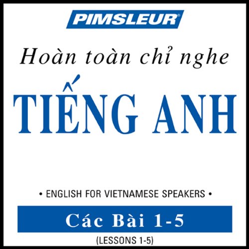 Pimsleur English for Vietnamese Speakers Level 1 Lessons 1-5 by Pimsleur
