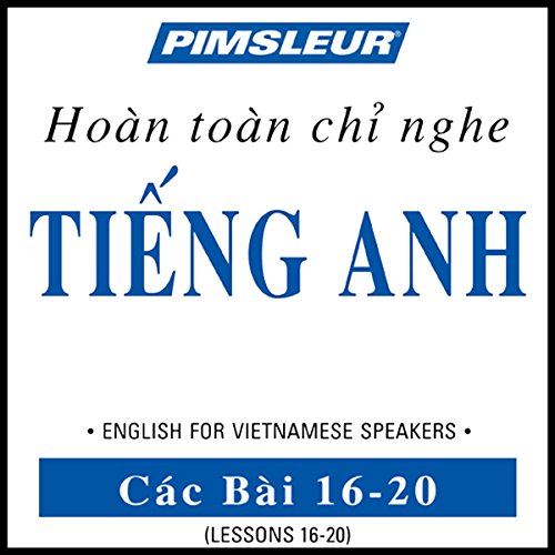 Pimsleur English for Vietnamese Speakers Level 1 Lessons 16-20 by Pimsleur