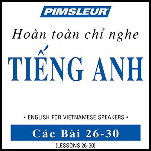Pimsleur English for Vietnamese Speakers Level 1 Lessons 26-30 by Pimsleur
