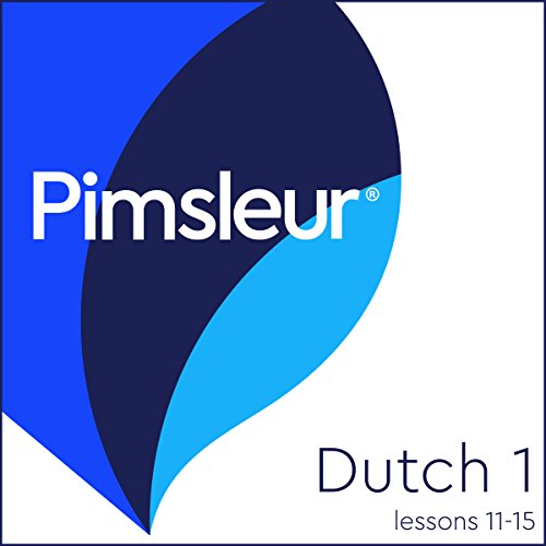 Pimsleur Dutch Level 1 Lessons 11-15 by Pimsleur