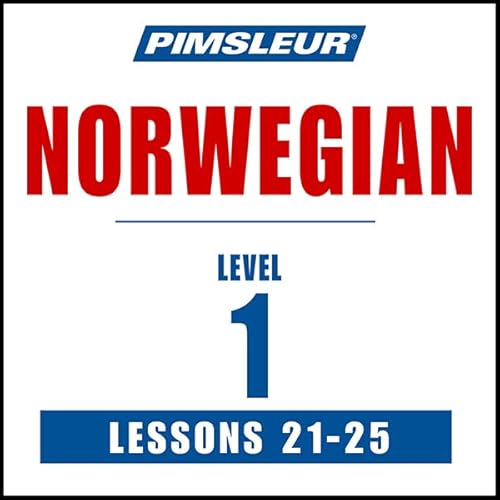 Pimsleur Norwegian Level 1 Lessons 21-25 by Pimsleur