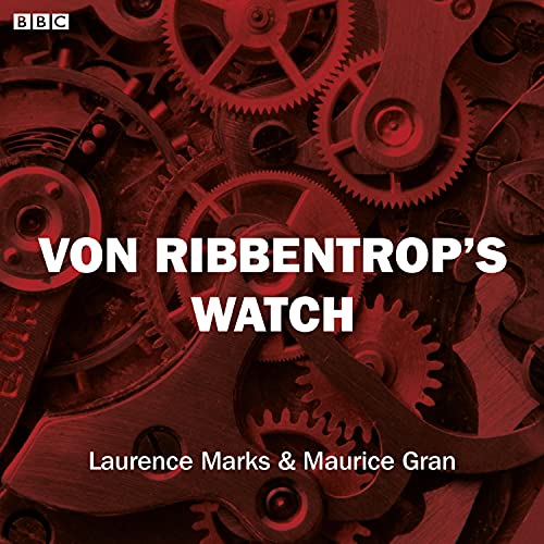 Von Ribbentrop's Watch (Bbc Radio 4 Saturday Play)