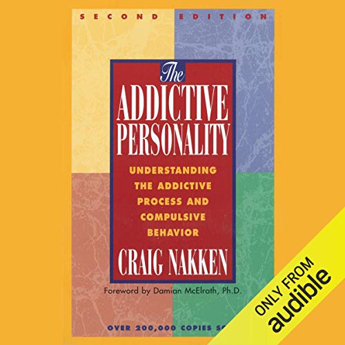 The Addictive Personality by Craig Nakken