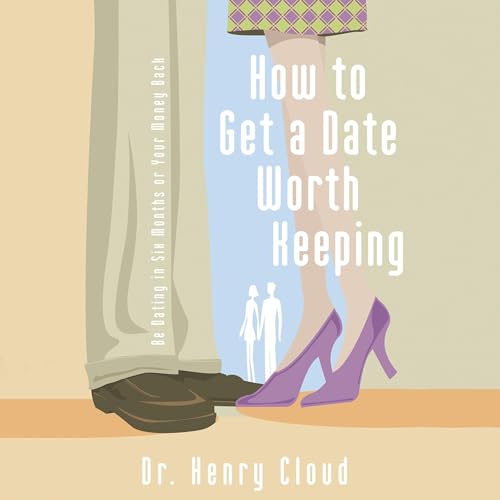 How to Get a Date Worth Keeping