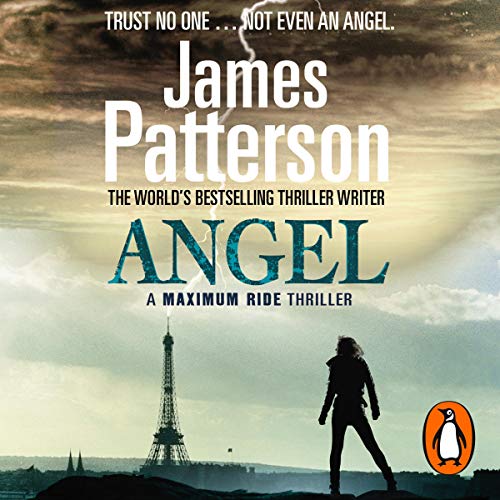 Angel: A Maximum Ride Novel by James Patterson