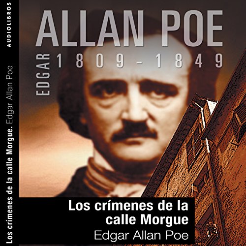 Los crímenes de la calle Morgue [The Murders in the Rue Morgue] by Edgar Allan Poe
