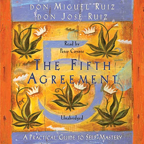 The Fifth Agreement by don Miguel Ruiz