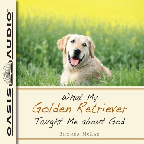 What My Golden Retriever Taught Me About God by Rhonda McRae